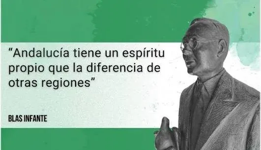 Cita de Blas Infante: «Andalucía tiene un espíritu propio que la diferencia de otras regiones»